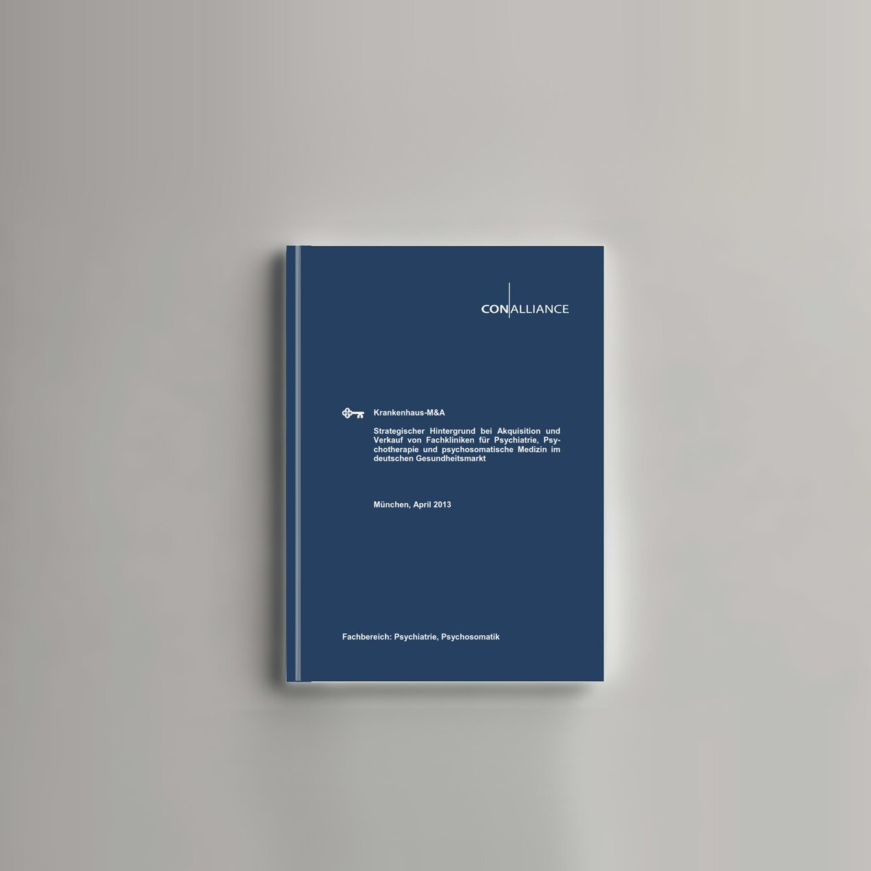 ConAlliance Publikation zum Thema: Krankenhaus-M&A. Strategischer Hintergrund bei Akquisition und Verkauf von Fachkliniken für Psychiatrie, Psychotherapie und psychosomatische Medizin im deutschen Gesundheitsmarkt